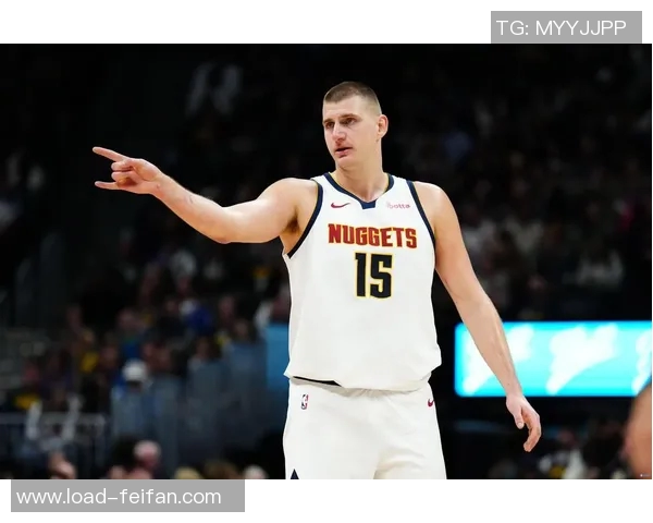 约基奇本赛季表现亮眼总得分仅次于SGA篮板助攻双双领跑联盟